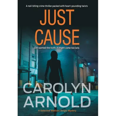 Just Cause: A nail-biting crime thriller packed with heart-pounding twists