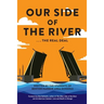 Our Side of the River: The Real Deal