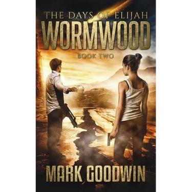 Wormwood: A Novel of the Great Tribulation in America