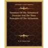 Summary of the Alchemical Doctrine and the Three Principles of the Alchemists