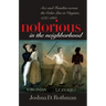 Notorious in the Neighborhood: Sex and Families Across the Color Line in Virginia, 1787-1861