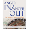 Anger in / Anger Out: Your Roadmap to Understanding Anger