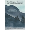 Reaching the Summit: Reflections for the Journey: A Devotional Guide to Ponder as You Make Your Way Through the Colorado 14Ers