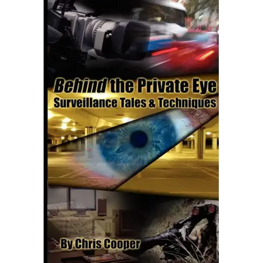 Behind the Private Eye: Suveillance Tales & Techniques