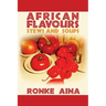 African Flavours: Stews and Soups