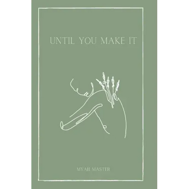 Until You Make It