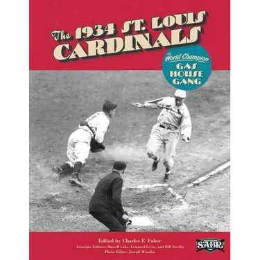 The 1934 St. Louis Cardinals: The World Champion Gas House Gang