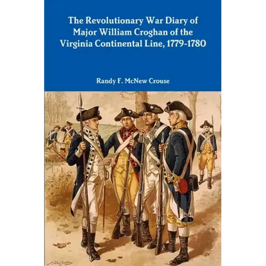 The Revolutionary War Diary of Major William Croghan