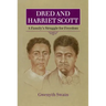 Dred and Harriet Scott: A Family's Struggle for Freedom