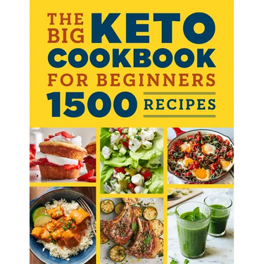 The Big Keto Cookbook for Beginners: 1500 Recipes