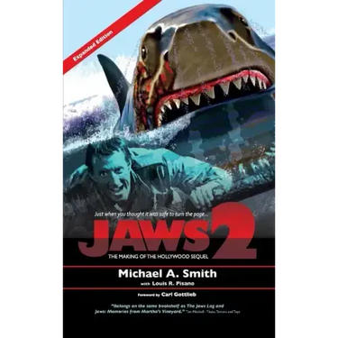 Jaws 2: The Making of the Hollywood Sequel: Updated and Expanded Edition (hardback)