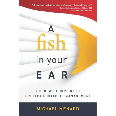 A Fish in Your Ear: The New Discipline of Project Portfolio Management
