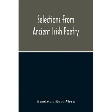 Selections From Ancient Irish Poetry