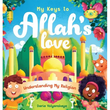 My Keys to Allah's Love: Understanding My Religion