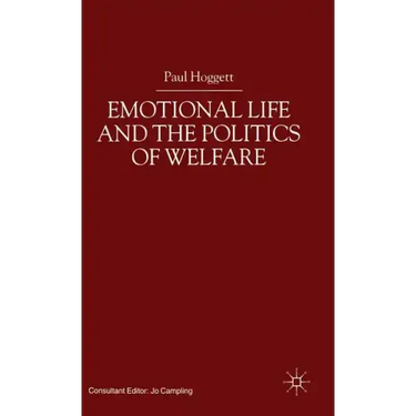 Emotional Life and the Politics of Welfare