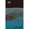 The End of the Anthropocene: Ecocriticism, the Universal Ecosystem, and the Astropocene