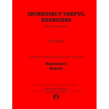 Incredibly Useful Exercises for Double Bass: Volume 2 - Expression, Beauty