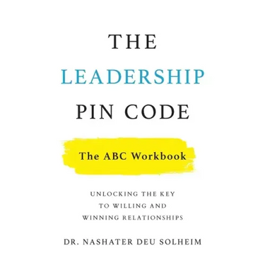 The Leadership PIN Code - The ABC Workbook: Unlocking the Key to Willing and Winning Relationships