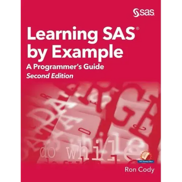 Learning SAS by Example: A Programmer's Guide, Second Edition