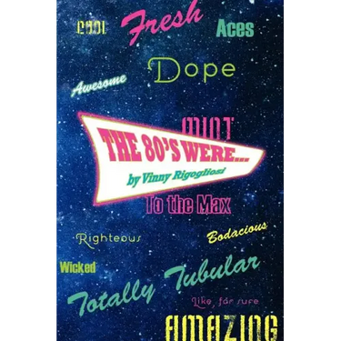 The 80's Were...