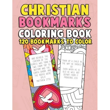 Christian Bookmarks Coloring Book: 120 Bookmarks to Color: Bible Bookmarks to Color for Adults and Kids with Inspirational Bible Verses, Flower Patter