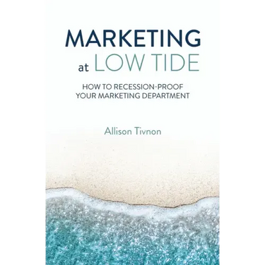 Marketing at Low Tide: How to Recession-Proof Your Marketing Department