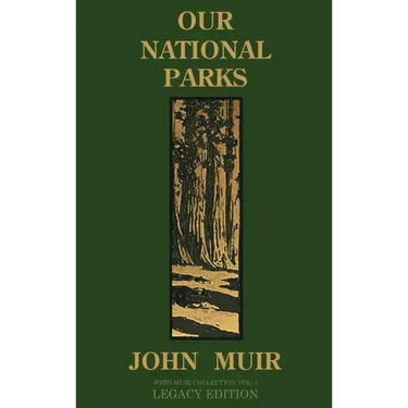 Our National Parks (Legacy Edition): Historic Explorations Of Priceless American Treasures
