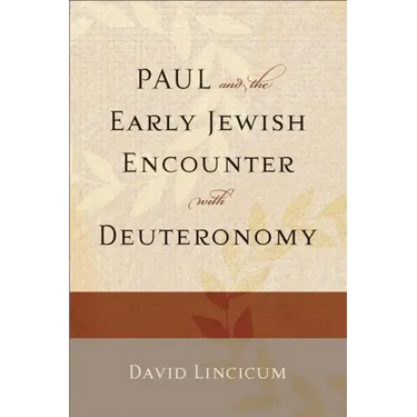 Paul and the Early Jewish Encounter with Deuteronomy