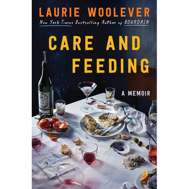 Care and Feeding: A Memoir