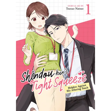 Shindou-Kun's Tight Squeeze: Helpless Against His Alluring Touch Vol. 1