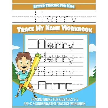 Letter Tracing for Kids Henry Trace my Name Workbook: Tracing Books for Kids ages 3 - 5 Pre-K & Kindergarten Practice Workbook