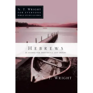 Hebrews: 13 Studies for Individuals and Groups