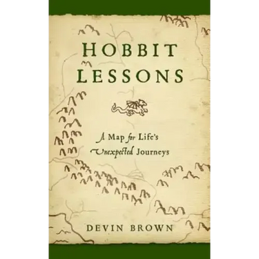 Hobbit Lessons: A Map for Life's Unexpected Journeys