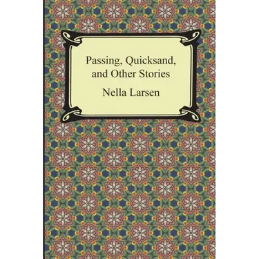 Passing, Quicksand, and Other Stories