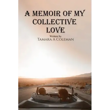 A Memoir of My Collective Love