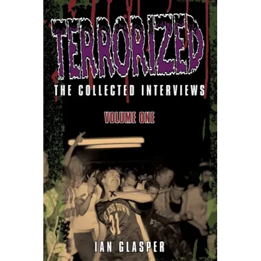 Terrorized, The Collected Interviews, Volume One