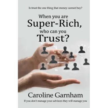 When you are Super-Rich, who can you Trust?