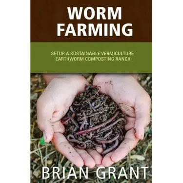Worm Farming: Everything You Need to Know To Setting up a Successful Worm Farm