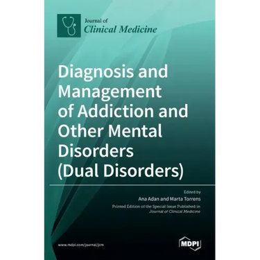 Diagnosis and Management of Addiction and Other Mental Disorders (Dual Disorders)