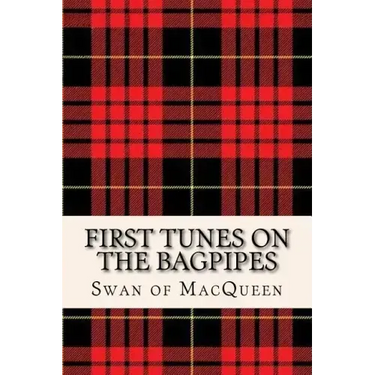 First Tunes on the Bagpipes: 50 Tunes for the Bagpipes and Practice Chanter