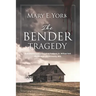 The Bender Tragedy