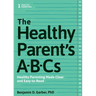 The Healthy Parent's Abc's: Healthy Parenting Made Clear and Easy-To-Read