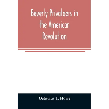 Beverly privateers in the American revolution