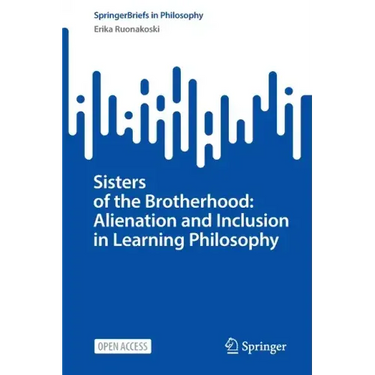 Sisters of the Brotherhood: Alienation and Inclusion in Learning Philosophy