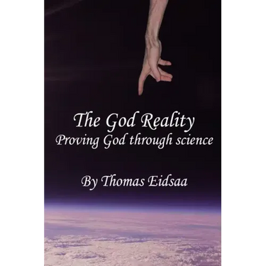 The God Reality: Proving God through Science!