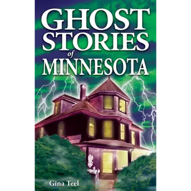 Ghost Stories of Minnesota