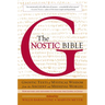 The Gnostic Bible: Revised and Expanded Edition