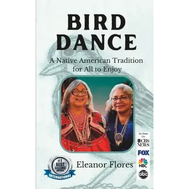 Bird Dance: A Native American Tradition For All to Enjoy