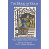 The Book of Gold: A 17th Century Magical Grimoire of Amulets, Charms, Prayers, Sigils and Spells Using the Biblical Psalms of King David