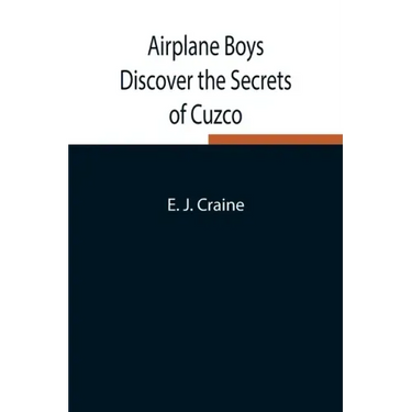 Airplane Boys Discover the Secrets of Cuzco